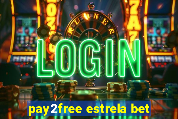 pay2free estrela bet